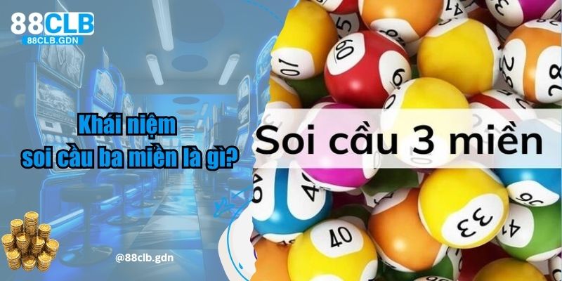 Khái niệm soi cầu ba miền là gì?