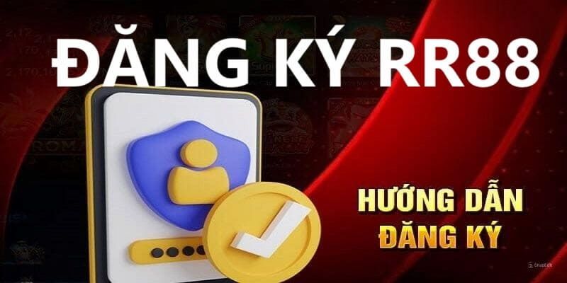 Hướng Dẫn Cách Đăng Ký RR88 Vô Cùng Đơn Giản