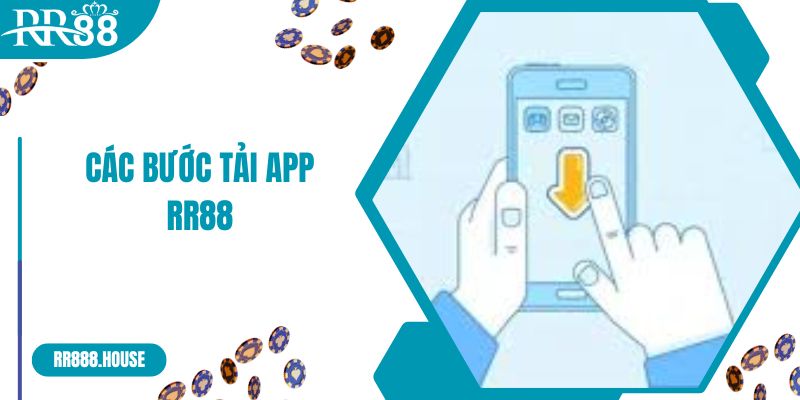 Các bước tải app RR88 nhanh nhất