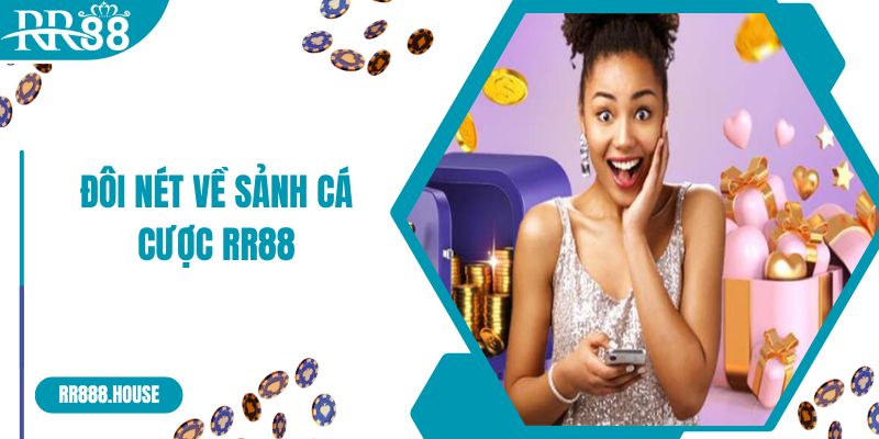 Giới thiệu về sảnh cá cược RR88