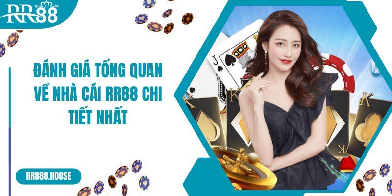 Đánh Giá Tổng Quan Về Nhà Cái RR88 Chi Tiết Nhất